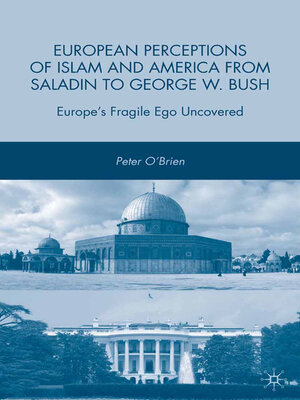 cover image of European Perceptions of Islam and America from Saladin to George W. Bush